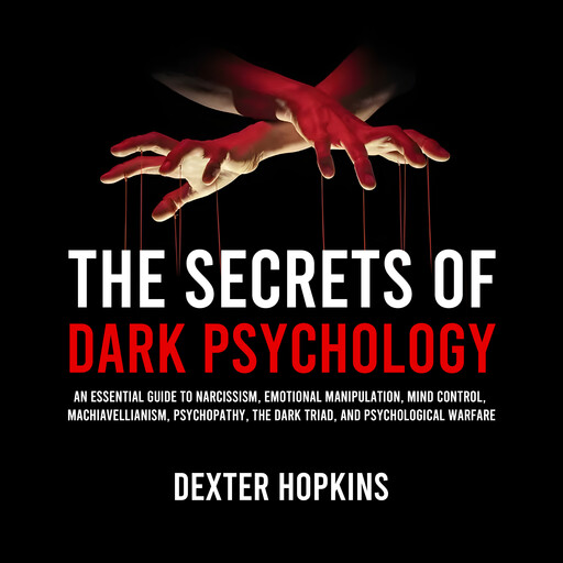 The Secrets of Dark Psychology, Dexter Hopkins