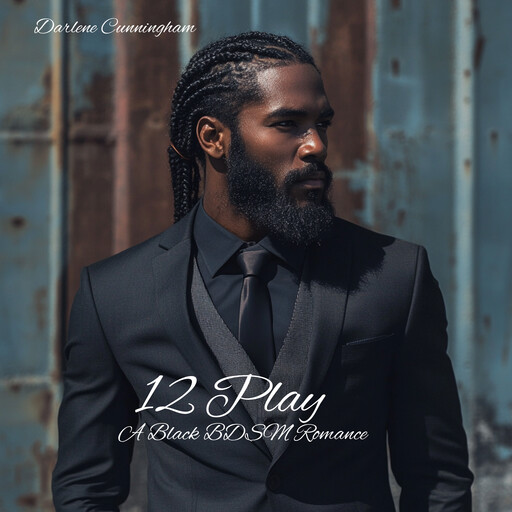 12 Play: A Black BDSM Romance, Darlene Cunningham