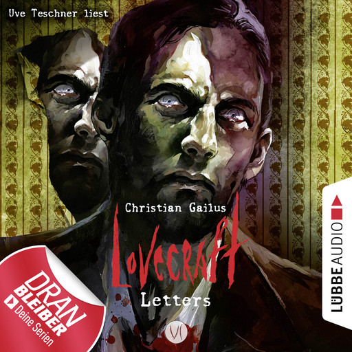 Lovecraft Letters - Lovecraft Letters, Folge 6 (Ungekürzt), Christian Gailus