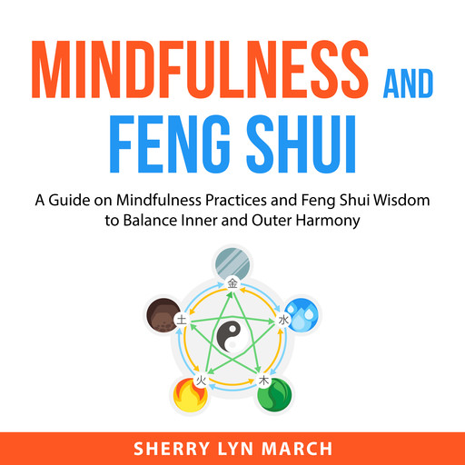Mindfulness and Feng Shui, Sherry Lyn March