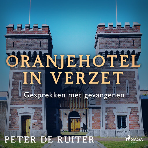 Oranjehotel in verzet; Gesprekken met gevangenen, Peter de Ruiter