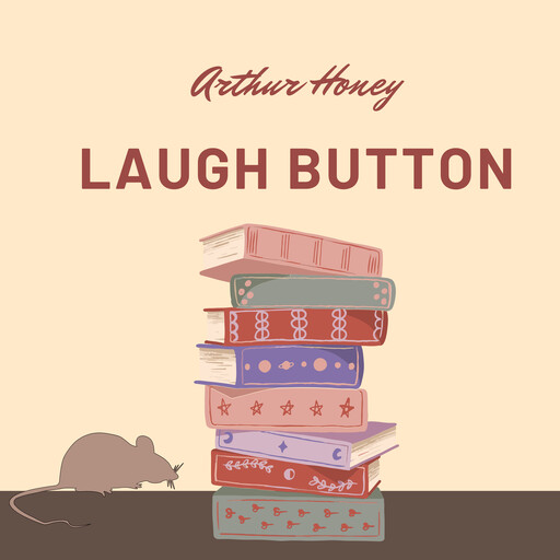 Laugh Button, Arthur Honey