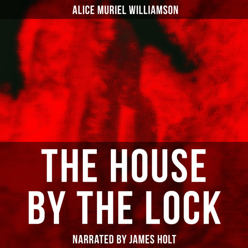The House by the Lock, Alice Muriel Williamson