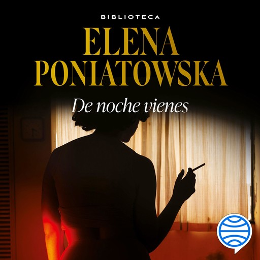 De noche vienes, Elena Poniatowska