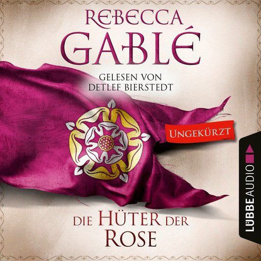 Die Hüter der Rose - Waringham Saga, Teil 2 (Ungekürzt), Rebecca Gablé