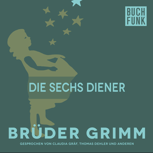 Die sechs Diener, Gebrüder Grimm