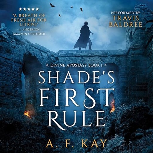 Shade's First RuleA Fantasy LitRPG Adventure, A.F. Kay