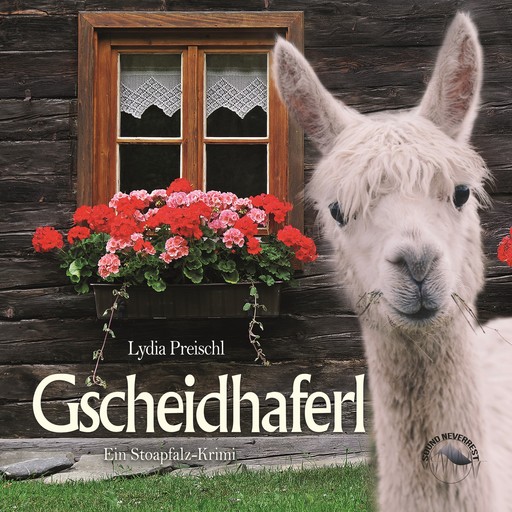 Gscheidhaferl - Stoapfalz-Krimis, Band 3 (ungekürzt), Lydia Preischl