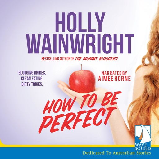 How to Be Perfect, Holly Wainwright