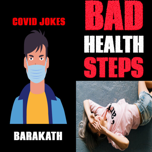 Covid jokes Bad health steps, Barakath