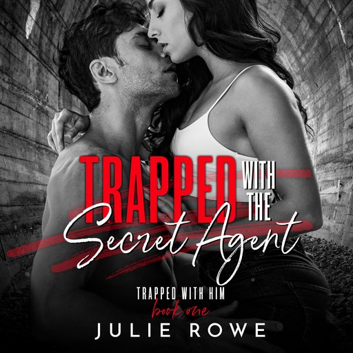 Trapped with the Secret Agent, Julie Rowe