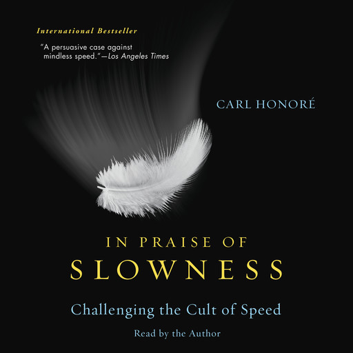 In Praise of Slowness, Carl Honoré