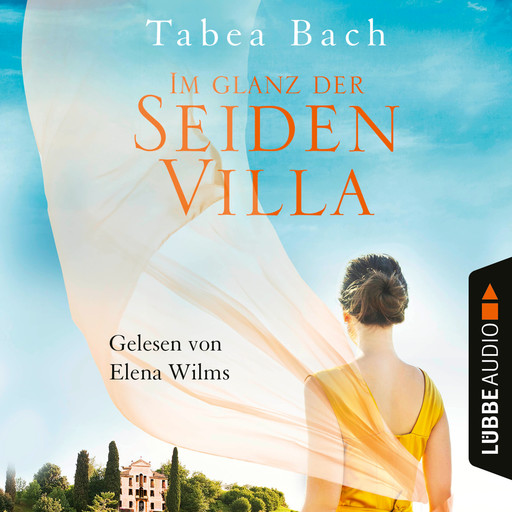 Im Glanz der Seidenvilla - Seidenvilla-Saga, Band 2 (Ungekürzt), Tabea Bach