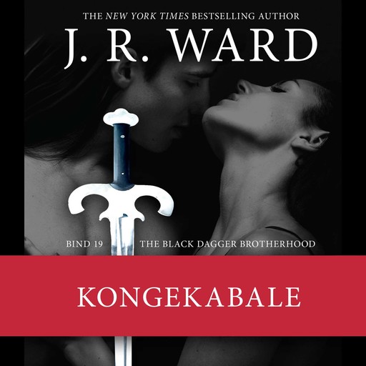 The Black Dagger Brotherhood #19: Kongekabale, J.R. Ward