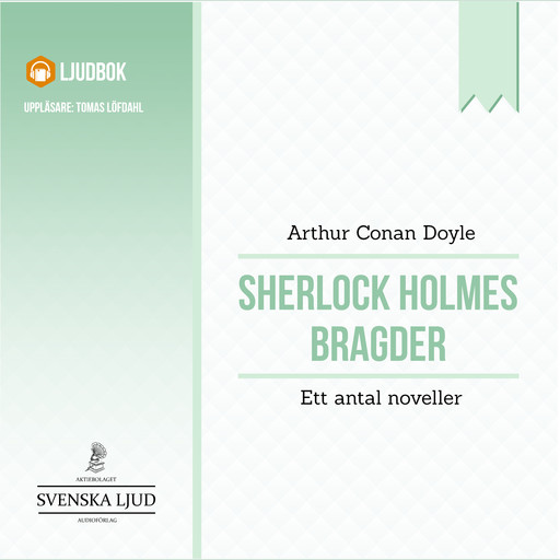 Sherlock Holmes bragder : ett antal noveller, Arthur Conan Doyle