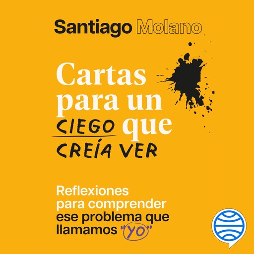 Cartas para un ciego que creía ver, Santiago Molano