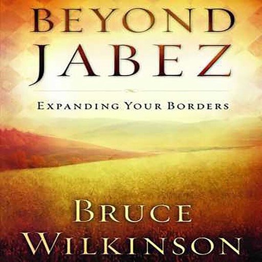 Beyond Jabez, Bruce Wilkinson