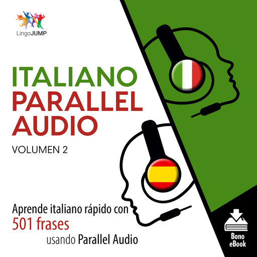 Italiano Parallel Audio – Aprende italiano rápido con 501 frases usando Parallel Audio - Volumen 2, Lingo Jump
