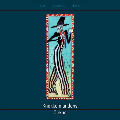 Knokkelmandens cirkus, Oscar K, Dorte Karrebæk
