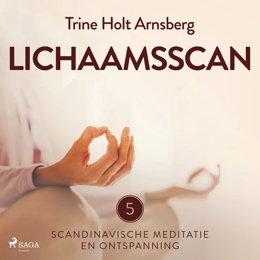 Scandinavische meditatie en ontspanning #5 - Lichaamsscan, Trine Holt Arnsberg