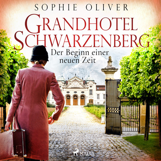 Grandhotel Schwarzenberg - Der Beginn einer neuen Zeit, Sophie Oliver