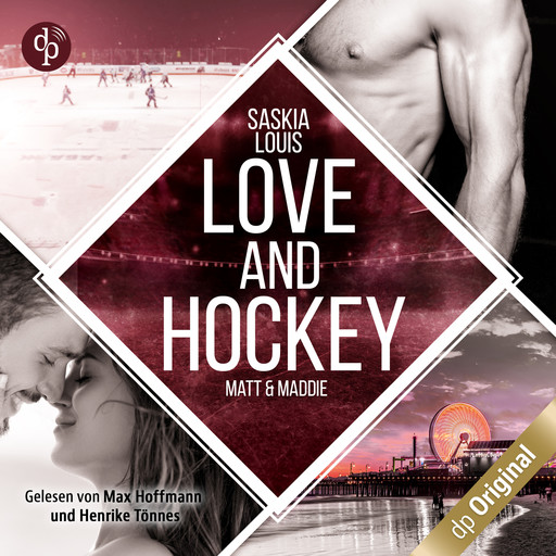 Love and Hockey - Matt & Maddie - L.A. Hawks Eishockey, Band 2 (Ungekürzt), Saskia Louis