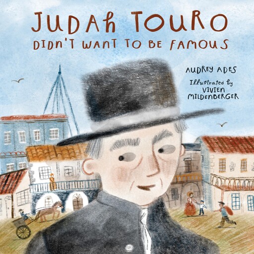 Judah Touro Didn't Want to be Famous, Vivien Mildenberger, Audrey Ades