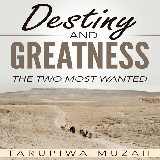 Destiny and Greatness, Tarupiwa Muzah