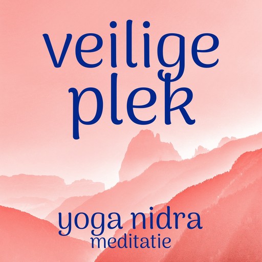 Veilige Plek: Yoga Nidra Meditatie, Renée Piket