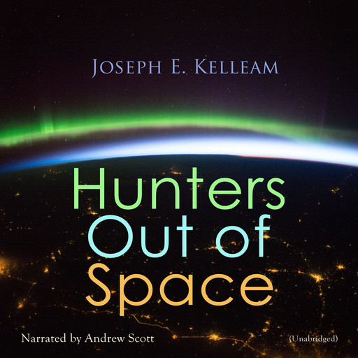 Hunters out of Space, Joseph E. Kelleam