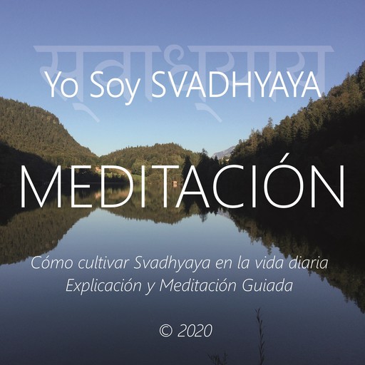 Meditación - Yo Soy Svadhyaya, Wilma Eugenia Juan Galindo