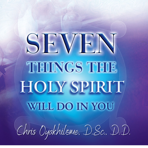 Seven Things The Holy Spirit Will Do In You, Joseph Rudyard Kipling, D.D., Chris Oyalhilome