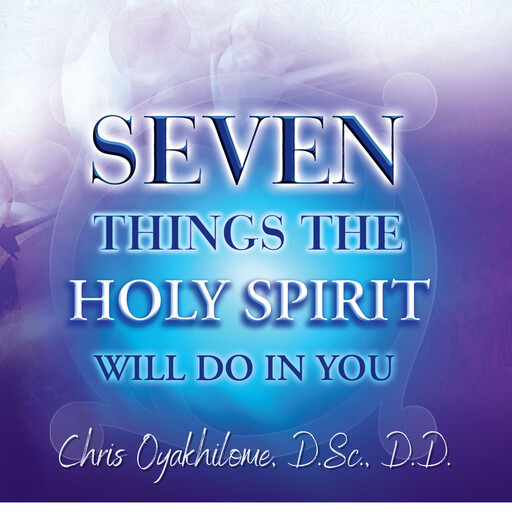 Seven Things The Holy Spirit Will Do In You, Joseph Rudyard Kipling, D.D., Chris Oyalhilome