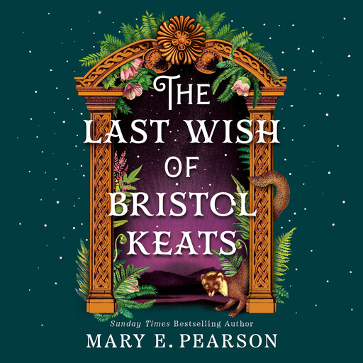 The Last Wish of Bristol Keats, Mary E.Pearson