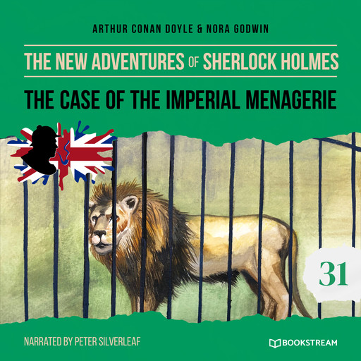 The Case of the Imperial Menagerie - The New Adventures of Sherlock Holmes, Episode 31 (Unabridged), Arthur Conan Doyle, Nora Godwin