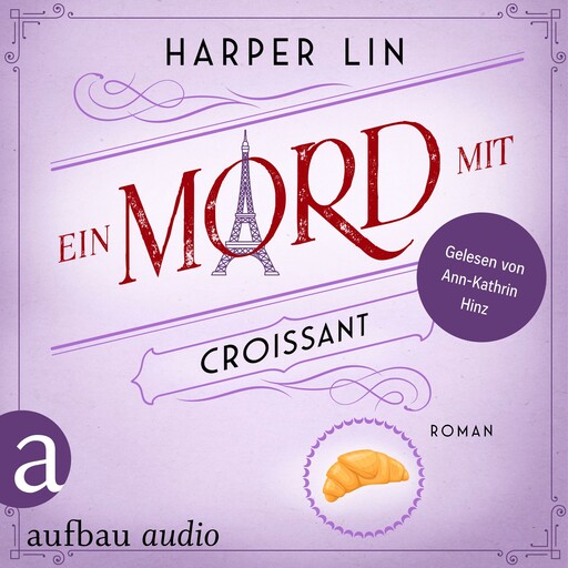 Ein Mord mit Croissant - Ein Patisserie Krimi, Band 5 (Ungekürzt), Harper Lin