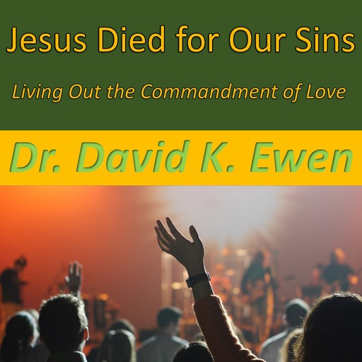 Jesus Died for Our Sins, David K. Ewen