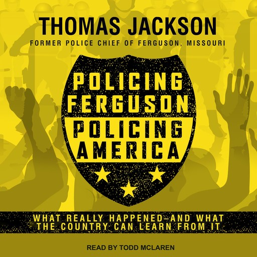 Policing Ferguson, Policing America, Thomas Jackson