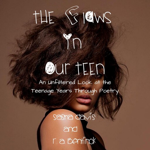 The Flaws in Our Teen, Sasha Davis, r.A. bentinck