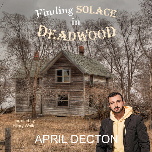 Finding Solace in Deadwood, April Decton