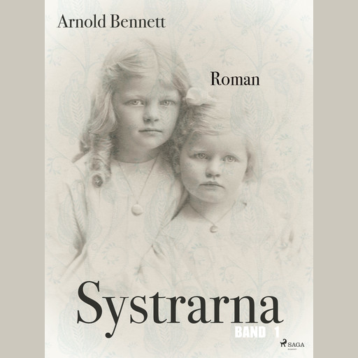 Systrarna - Band 1, Arnold Bennet