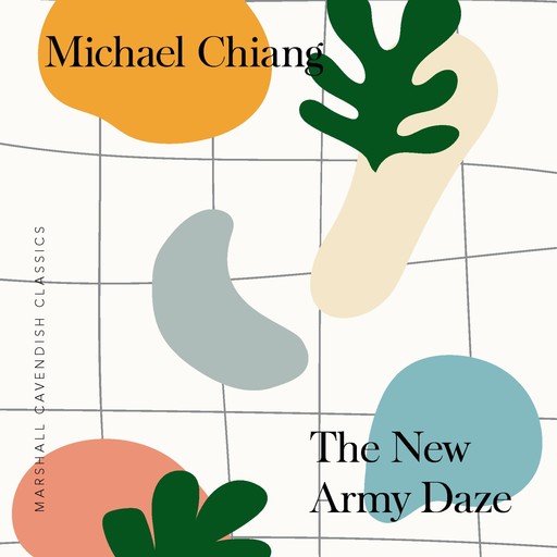 Marshall Cavendish Classics: The New Army Daze, Michael Chiang