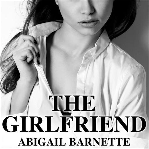 The Girlfriend, Abigail Barnette