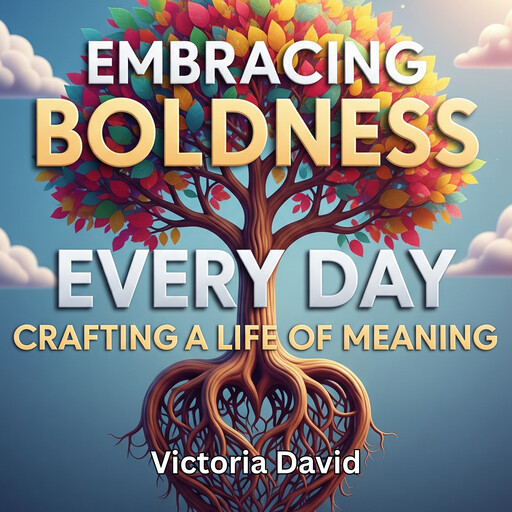 Embracing Boldness Every Day, Victoria David