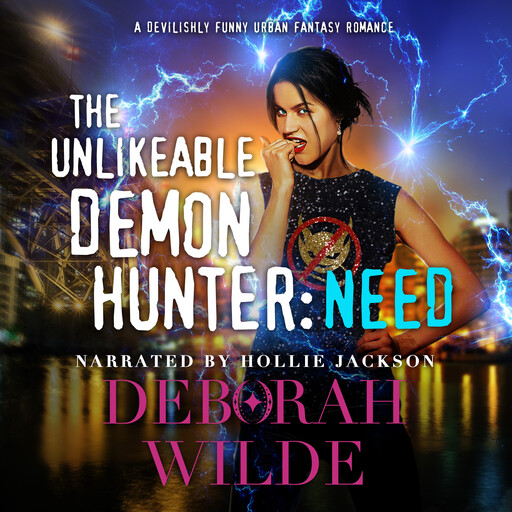 The Unlikeable Demon Hunter: Need, Deborah Wilde