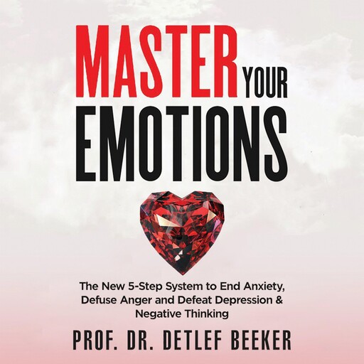 Master Your Emotions, Detlef Beeker