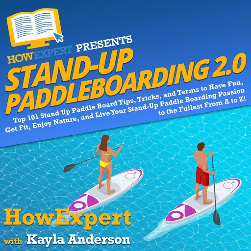 Stand Up Paddleboarding 2.0, HowExpert, Kayla Anderson