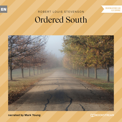 Ordered South (Unabridged), Robert Louis Stevenson