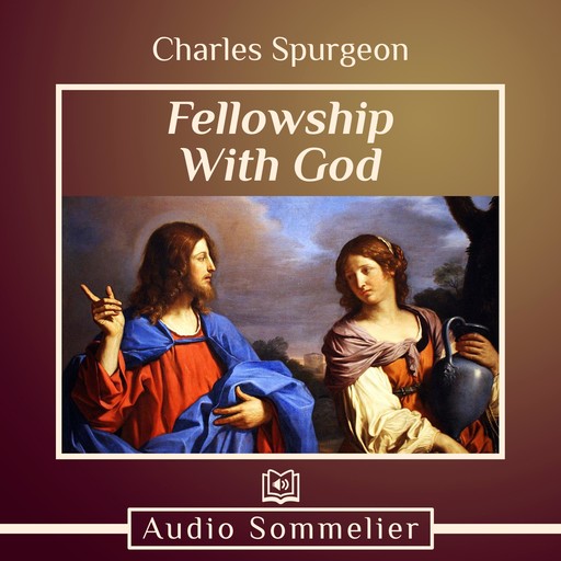 Fellowship With God, Charles Spurgeon