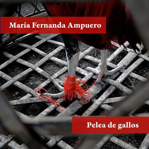 Pelea de gallos, María Fernanda Ampuero